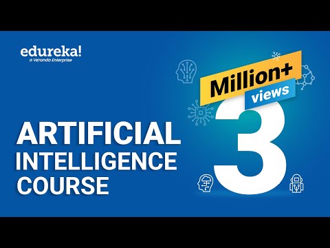 Artificial Intelligence Full Course | Artificial Intelligence Tutorial for Beginners | Edureka